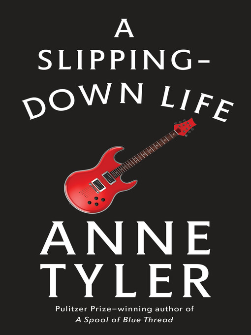 Title details for A Slipping Down Life by Anne Tyler - Available